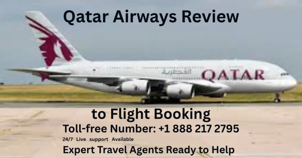 Qatar Airways Review (2026): Is the "World's Best Business Class" Still Unbeatable? 3 - Qatar Airways Review 2026 Toll free Number 1 888 217 2795 24 7 Live support Available - Low Cost Budget Airlines Qatar Airways Review 2026, Toll-free Number +1 888 217 2795 , 24-7 Live support Available